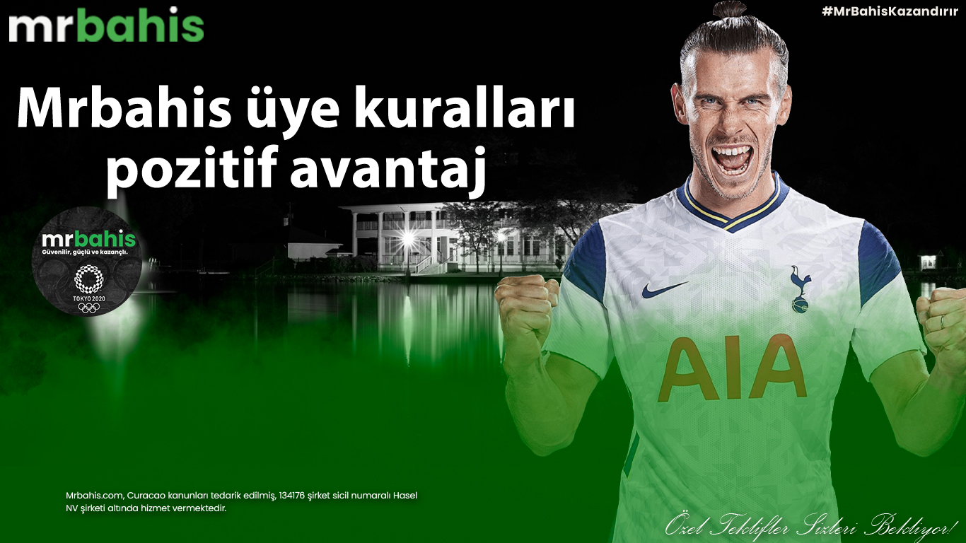 Mrbahis üye kuralları pozitif avantaj