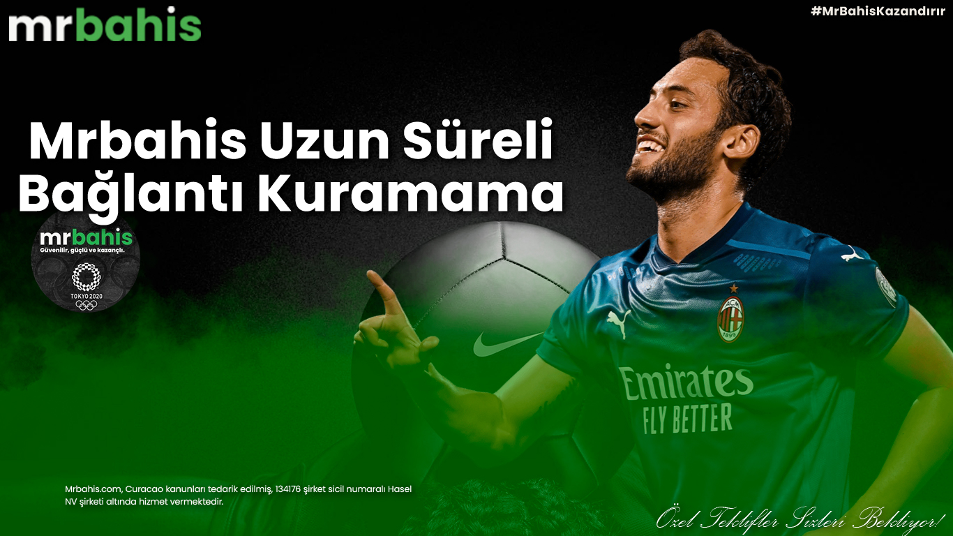 Mrbahis uzun süreli bağlantı kuramama