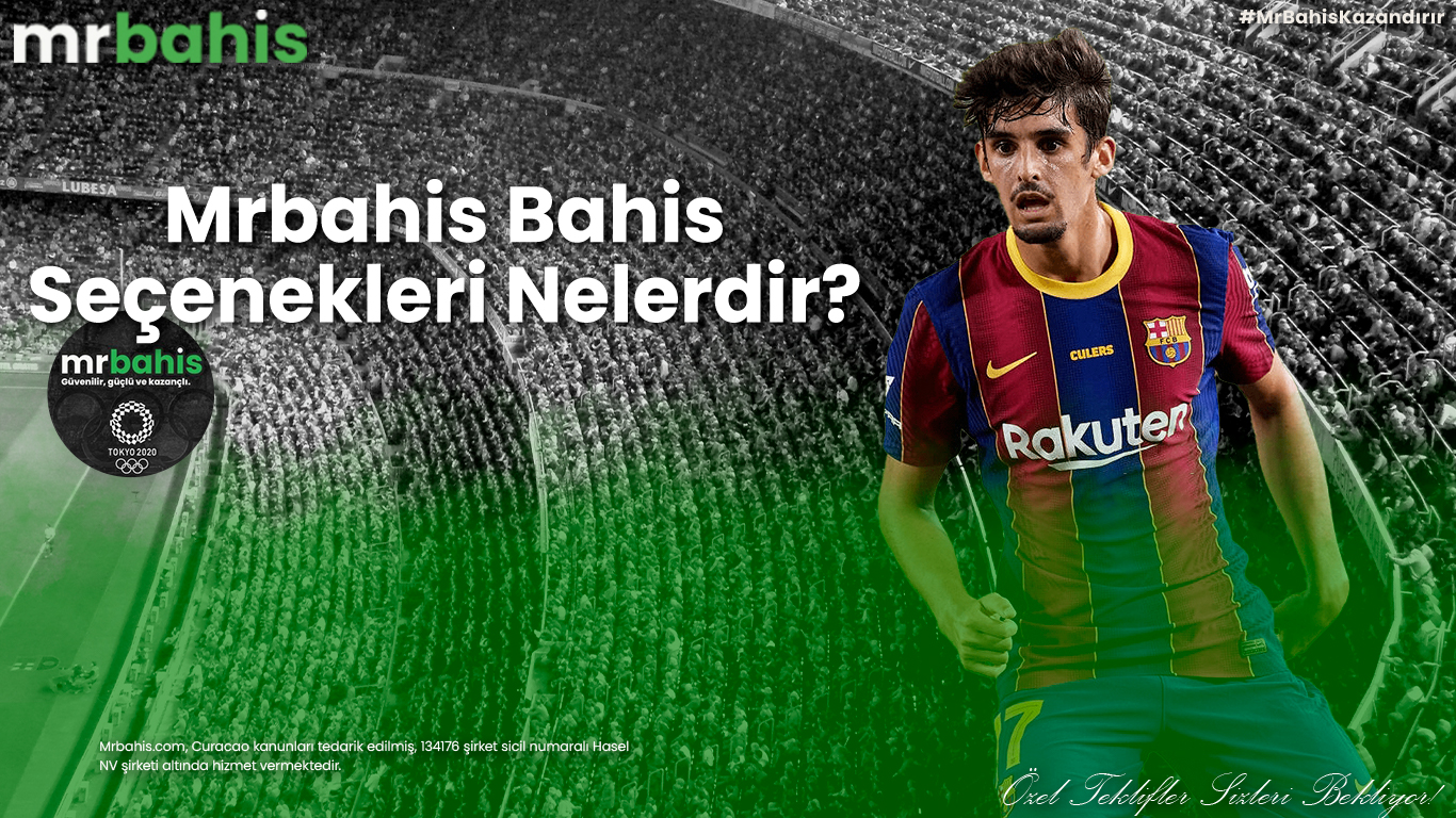 Mrbahis Bahis Seçenekleri Nelerdir