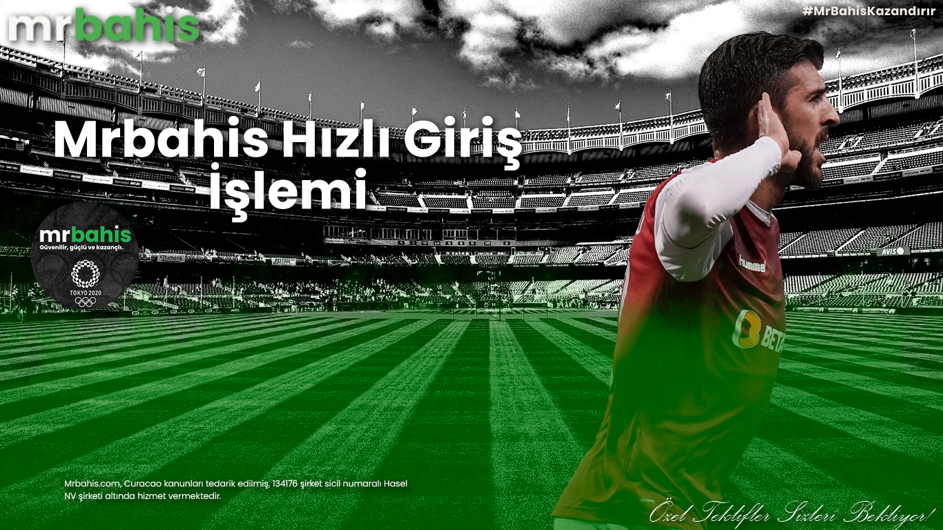 Mrbahis hızlı giriş işlemi