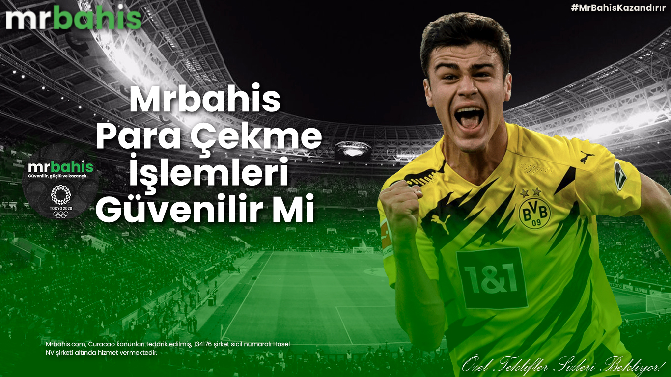Mrbahis para çekme işlemleri güvenilir mi