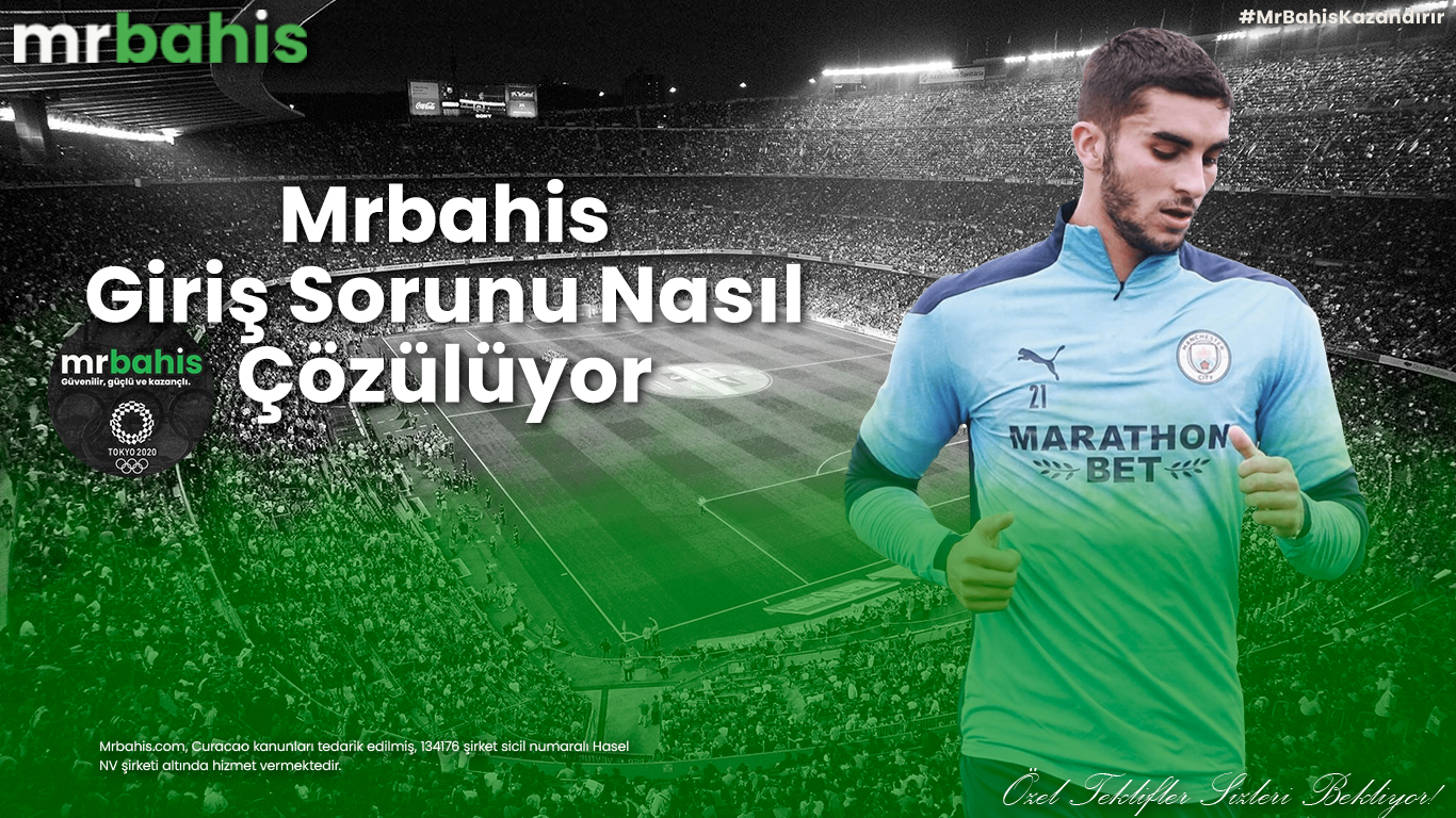 Mrbahis giriş sorunu nasıl çözülüyor
