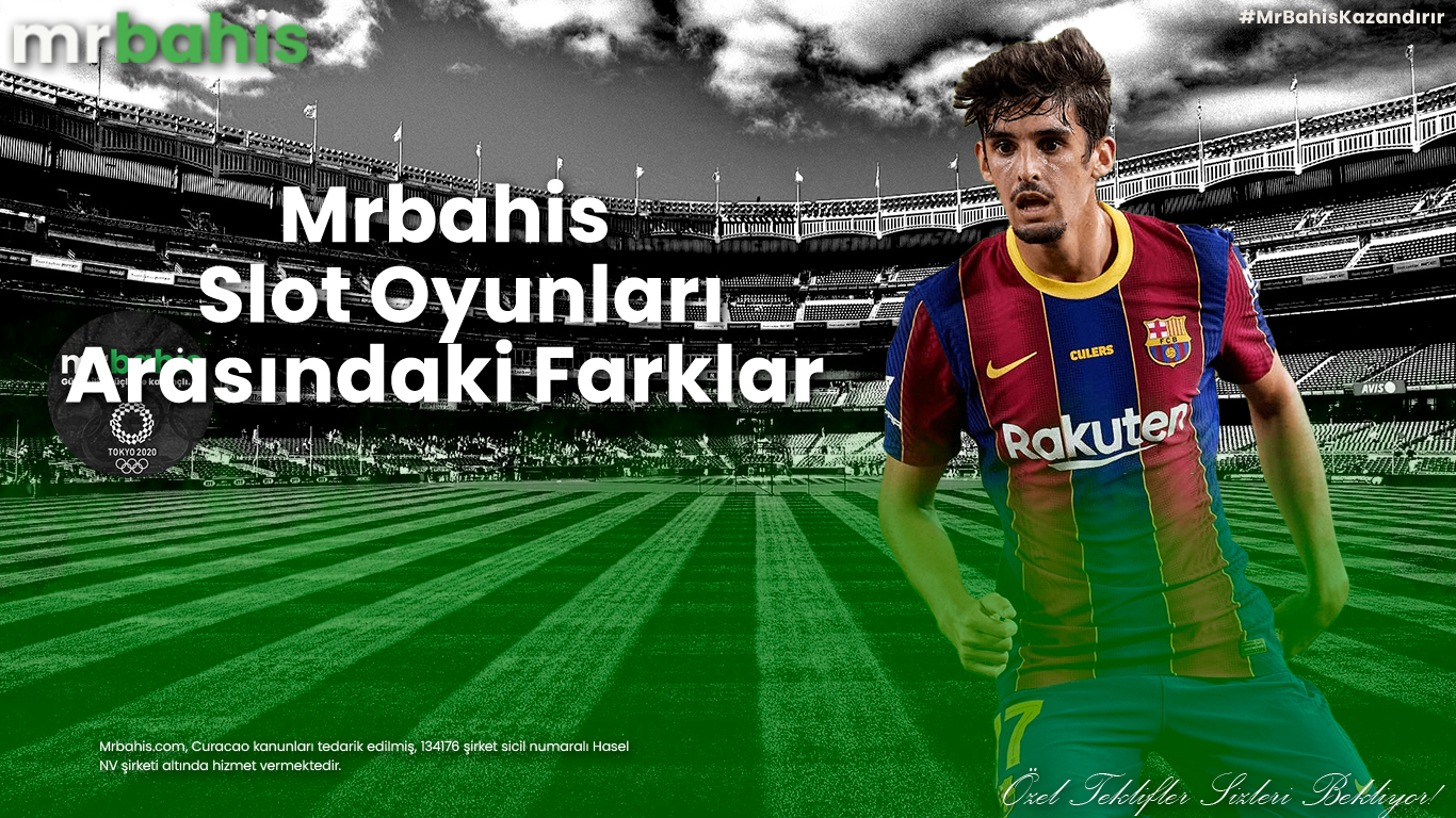 Mrbahis slot oyunları arasındaki farklar