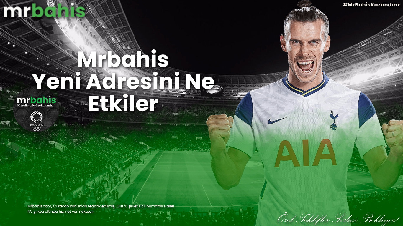 Mrbahis yeni adresini ne etkiler